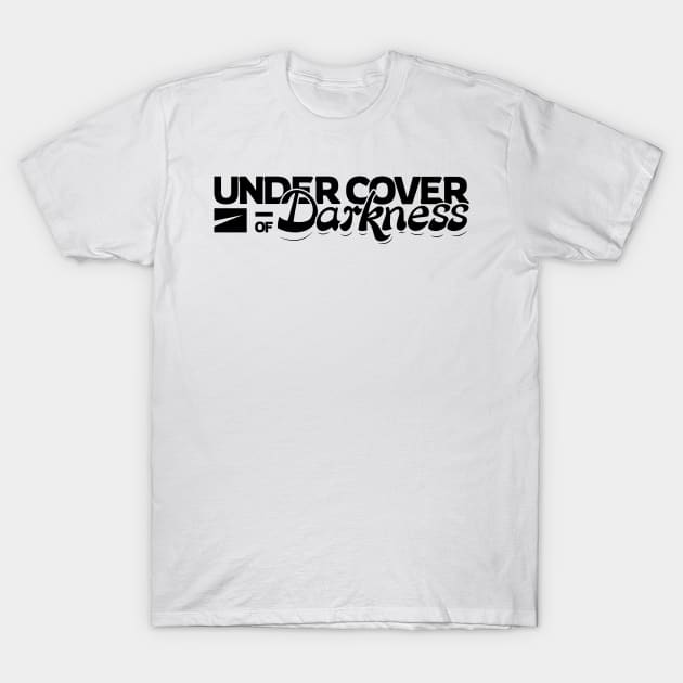 Under Cover of Darkness T-Shirt by kindacoolbutnotreally